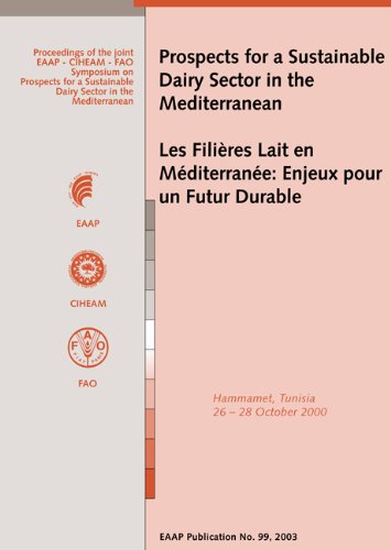 Prospects for a sustainable dairy sector in the Mediterranean : proceedings of the joint EAAP - CIHEAM - FAO symposium on prospects for a sustainable dairy sector in the Mediterranean : Hammamet, Tunesia, October 26-28, 2000 = Les filières lait en Méditerranée : enjeux pour un futur durable