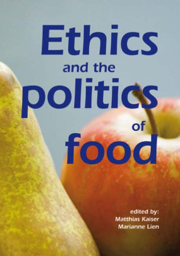 Ethics and the politics of food : preprints of the 6th Congress of the European Society for Agricultural and Food Ethics : EurSAFE 2006, Oslo, Norway, June 22-24, 2006