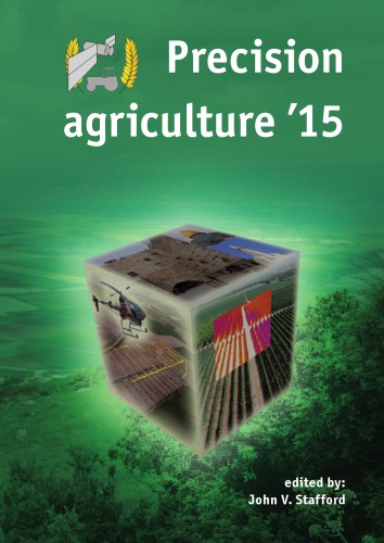 Precision agriculture '15 : Papers presented at the 10th European Conference on Precision Agriculture, Volcani Center, Israel, 12-16 July 2015