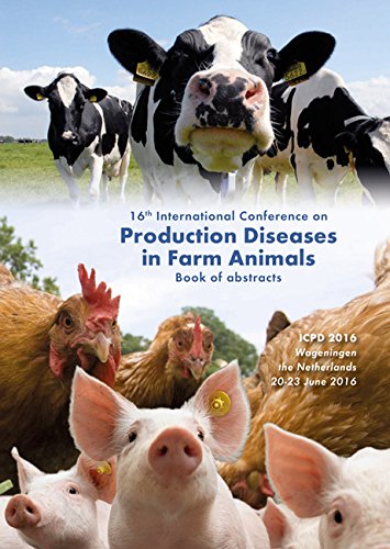 16th International Conference on Production Diseases in Farm Animals : book of abstracts.