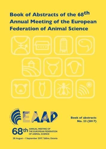 Book of abstracts of the 68th Annual Meeting of the European Federation of Animal Science : Tallinn, Estonia, 28 August - 1 September, 2017