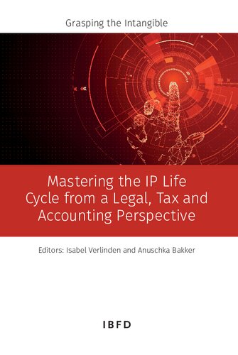 Mastering the IP life cycle from a legal, tax and accounting perspective : grasping the intangible