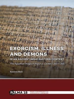 Exorcism, Illness and Demons in an Ancient Near Eastern Context