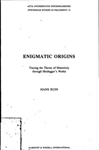 Enigmatic origins : tracing the theme of historicity through Heidegger's works