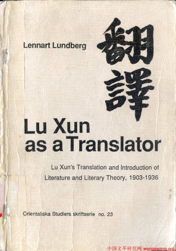 Lu Xun as a translator : Lu Xun's translation and introduction of literature and literary theory, 1903-1936