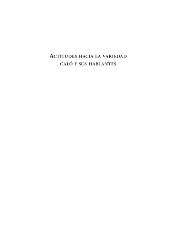 Actitudes hacia la variedad calò y sus hablantes : un estudio sociolingüístico de las opiniones de adolescentes andaluces