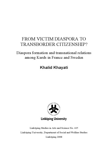 From victim diaspora to transborder citizenship? : diaspora formation and transnational relations among Kurds in France and Sweden