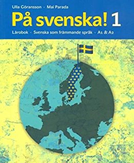 På svenska! 1 : A1 & A2 Lärobok