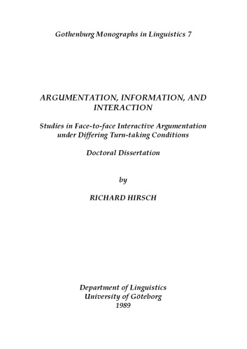 Argumentation, information and interaction : studies in face-to-face interactive argumentation under differing turn-taking conditions