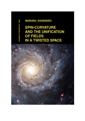 Spin-curvature and the unification of fields in a twisted space = Spinn-krökning och föreningen av fält i ett tvistat rum