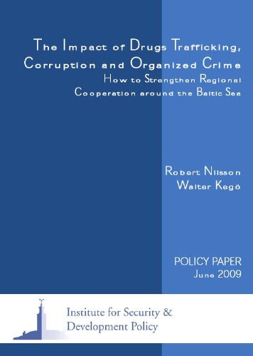 The impact of drugs trafficking, corruption and organized crime : how to strengthen regional cooperation around the Baltic Sea