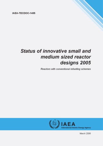 Status of innovative small and medium sized reactor designs 2005 : reactors with conventional refuelling schemes.