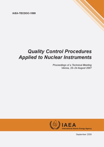 Quality control procedures applied to nuclear instruments : proceedings of a technical meeting, Vienna, 23-24 August 2007.