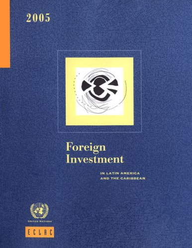 Foreign investment in Latin America and the Caribbean. 2005.