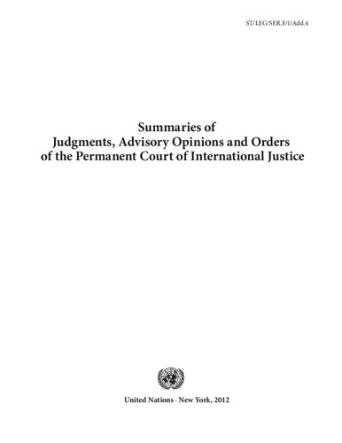 Summaries of judgments, advisory opinions and orders of the Permanent Court of International Justice.