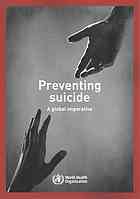 Preventing suicide : a global imperative