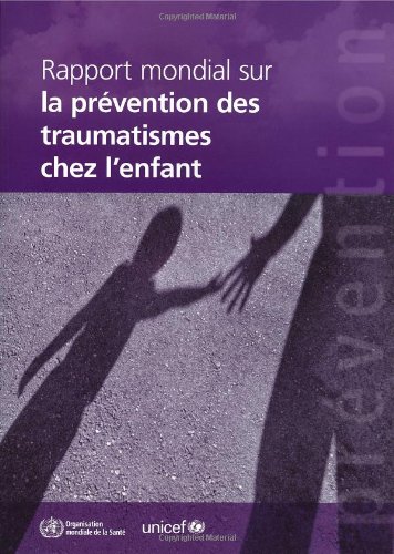 Rapport mondial sur la prevention des traumatismes chez l'enfant