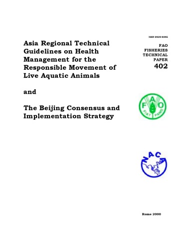 Asia Regional Technical Guidelines On Health Management For The Responsible Movement Of Live Aquatic Animals And The Beijing Consensus And Implementation Strategy