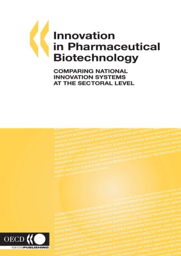 Innovation in Pharmaceutical Biotechnology Comparing National Innovation Systems at the Sectoral Level