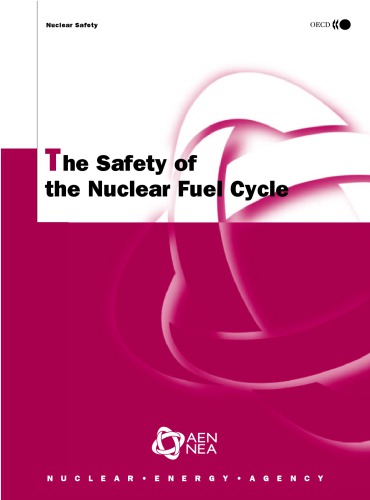 Nuclear Safety The Safety of the Nuclear Fuel Cycle - Third Edition