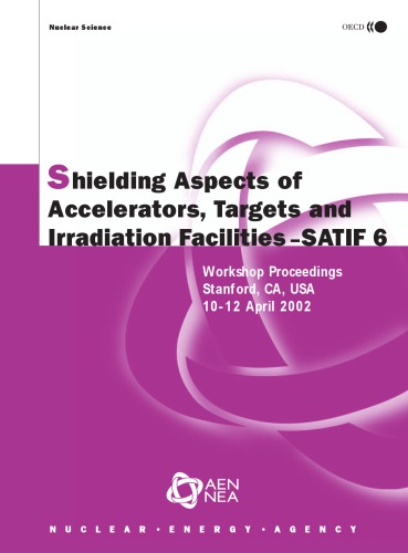 Proceedings of the Sixth Meeting of the Task Force on Shielding Aspects of Accelerators, Targets and Irradiation Facilities