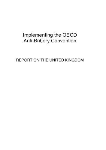 Implementing the OECD Anti-Bribery Convention : Report on the United Kingdom.