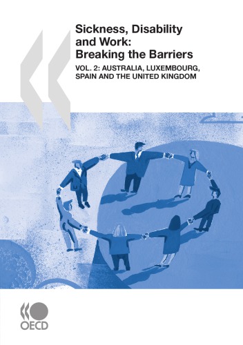 Sickness, disability and work : breaking the barriers : Australia, Luxembourg, Spain and the United Kingdom. Vol. 2