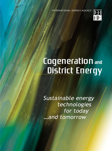 Cogeneration and district energy : sustainable energy technologies for today ... and tomorrow.