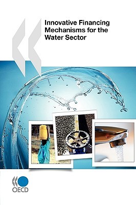 Innovative Financing Mechanisms for the Water Sector