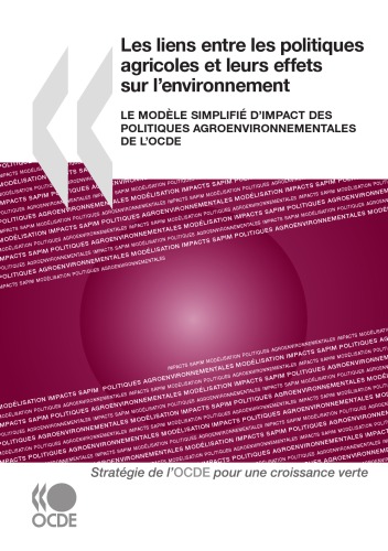 Les liens entre les politiques agricoles et leurs effets sur l'environnement : le modèle simplifié d'impact des politiques agroenvironnementales de l'OCDE.