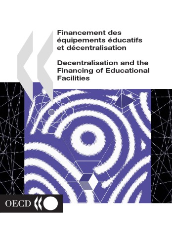 Financement des équipements éducatifs et décentralisation = Decentralisation and the financing of educational facilities