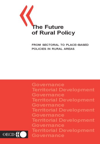 The Future Of Rural Policy From Sectoral To Place Based Policies In Rural Areas