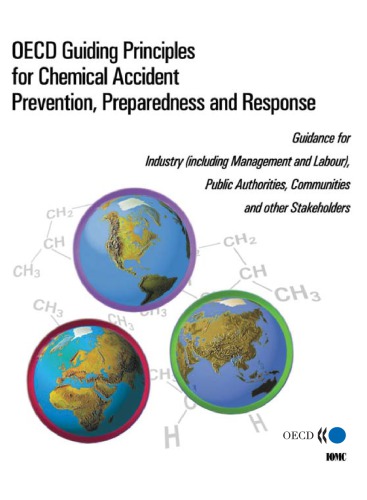 OECD Guiding Principles for Chemical Accident Prevention, Preparedness and Response : Guidance for Industry (Including Management and Labour), Public Authorities, Communities and Other Stakeholders.