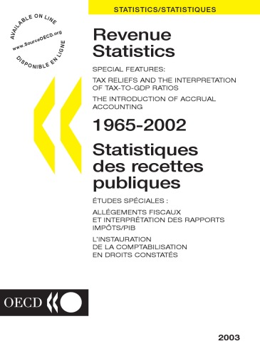 Revenue Statistics : Special features: Tax reliefs and the interpretation of tax-to-GDP ratios; The introduction of accrual accounting - 1965-2002 - 2003 Edition.