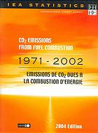 CO2 Emissions from Fuel Combustion 1971-2002 : 2004 Edition.