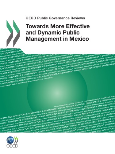 OECD Public Governance Reviews Towards More Effective and Dynamic Public Management in Mexico
