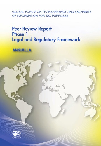 Anguilla 2011 : phase 1: legal and regulatory framework.