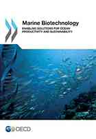 Marine biotechnology : enabling solutions for ocean productivity and sustainability.