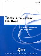 Trends in the Nuclear Fuel Cycle