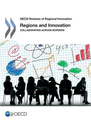 OECD Reviews of Regional Innovation Regions and Innovation