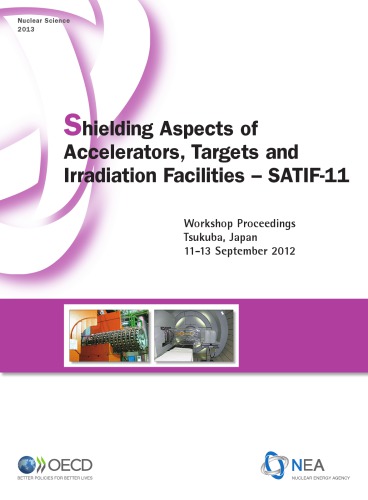 Shielding Aspects of Accelerators, Targets and Irradiation Facilities - SATIF-11 : Workshop Proceedings, Tsukuba, Japan, 11-13 September 2012