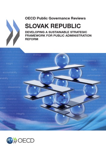 Slovak Republic : developing a sustainable strategic framework for public administration reform.