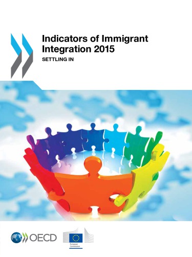 Indicators of immigrant integration 2015 : settling in.