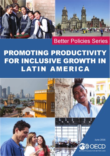 Promoting productivity for inclusive growth in Latin America.