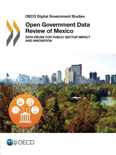 OECD Digital Government Studies Open Government Data Review of Mexico