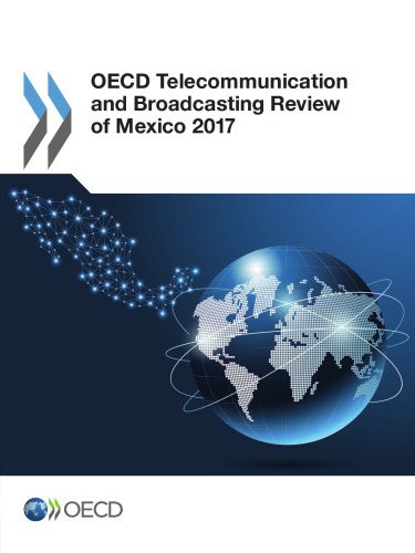 OECD Telecommunication and Broadcasting Review of Mexico 2017