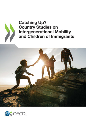 Catching up? : country studies on intergenerational mobility and children of immgrants.