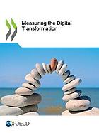 Measuring the digital transformation : a roadmap for the future.