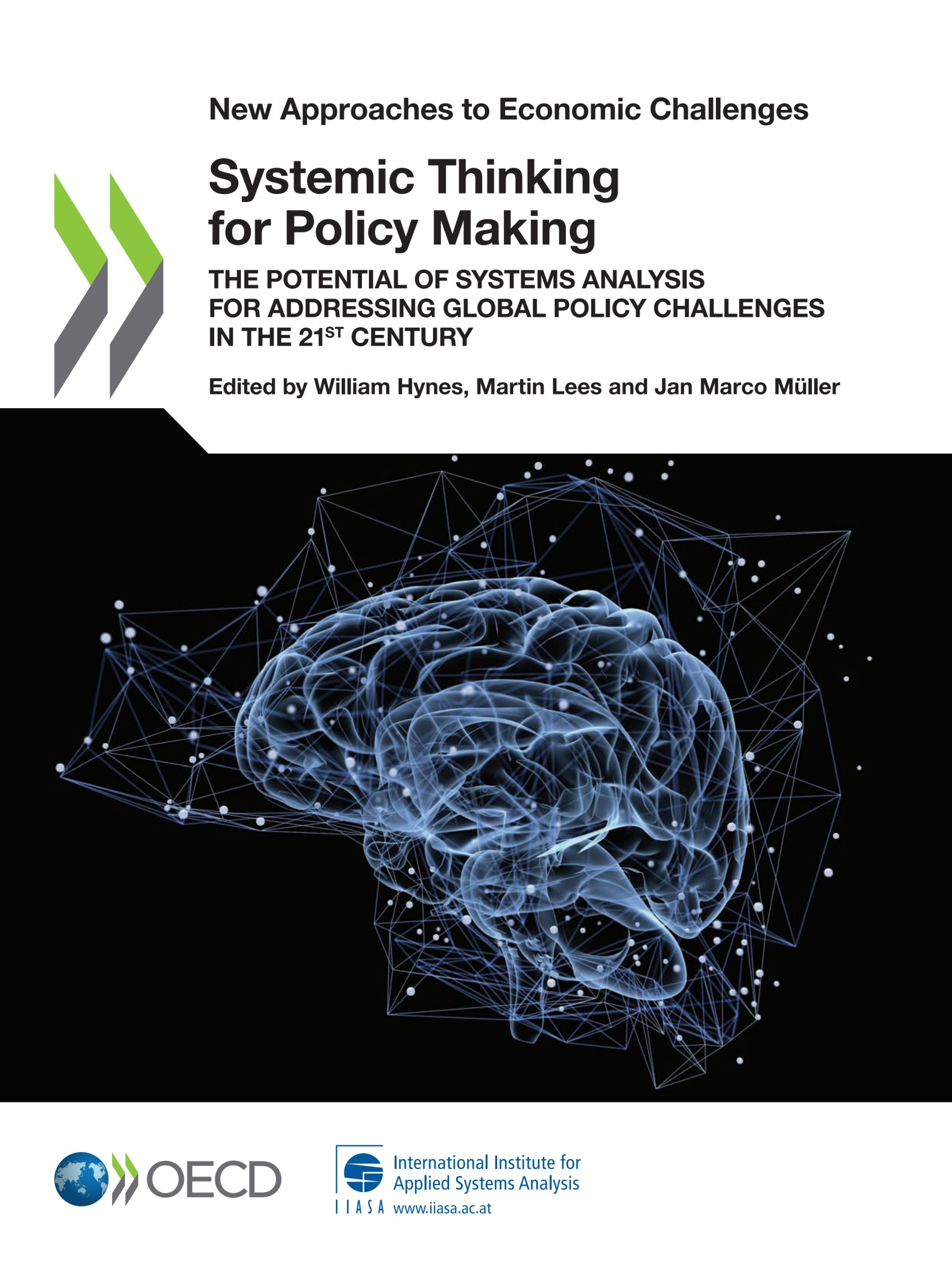New Approaches to Economic Challenges Systemic Thinking for Policy Making The Potential of Systems Analysis for Addressing Global Policy Challenges in the 21st Century