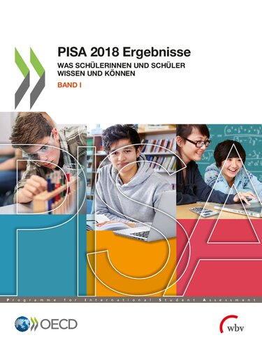 PISA 2018 Ergebnisse (Band I) : Was Schülerinnen und Schüler wissen und können